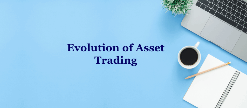 Evolution of Asset Trading blog
