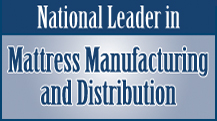 National Leader in Mattress Manufacturing and Distribution